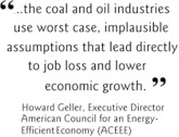 ...the coal and oil industries use worse case, implausible assumptions that lead to job loss and lower economic growth.