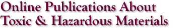 Online Publications About Toxic &
Hazardous Materials